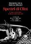 Spettri di Clint: L'America del mito nell'opera di Eastwood. E-book. Formato EPUB ebook