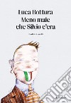 Meno male che Silvio c'era. E-book. Formato EPUB ebook di Luca Bottura