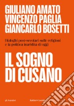 Il sogno di Cusano: Dialoghi post-secolari e la politica inaridita di oggi. E-book. Formato EPUB ebook