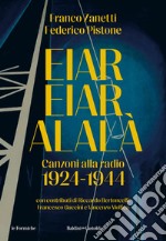 Eiar Eiar Alalà: Canzoni alla radio 1924-1944. E-book. Formato EPUB