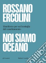 Noi siamo oceano: Manifesto per un’ecologia del cambiamento. E-book. Formato EPUB ebook