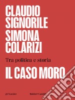 Il caso Moro: Tra politica e storia. E-book. Formato EPUB ebook