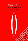 Vagina obscura: Un viaggio anatomico. E-book. Formato EPUB ebook di Rachel E. Gross