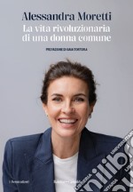 La vita rivoluzionaria di una donna comune. E-book. Formato EPUB ebook