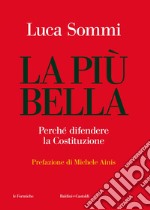 La più bella: Perché difendere la Costituzione. E-book. Formato EPUB