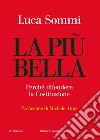 La più bella: Perché difendere la Costituzione. E-book. Formato EPUB ebook di Luca Sommi