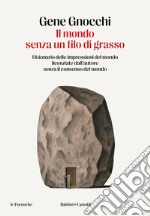 Il mondo senza un filo di grasso. E-book. Formato EPUB ebook