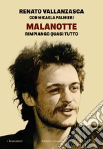 Malanotte: Rimpiango quasi tutto. E-book. Formato EPUB ebook