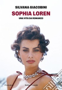 Sophia Loren. E-book. Formato EPUB ebook di Silvana Giacobini