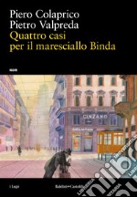 Quattro casi per il maresciallo Binda. E-book. Formato EPUB ebook