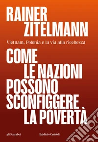 COME LE NAZIONI POSSONO SCONFIGGERE LA POVERTA'. E-book. Formato EPUB ebook