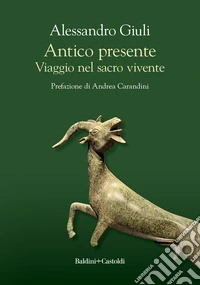 ANTICO PRESENTE. Viaggio nei genio italico. E-book. Formato EPUB ebook