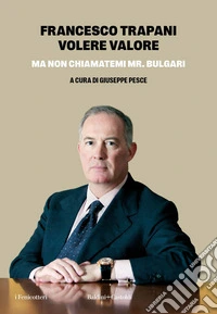 VOLERE VALORE. Ma non chiamatemi Mr. Bulgari. E-book. Formato EPUB ebook