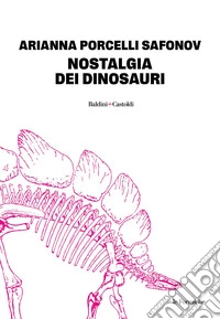 NOSTALGIA DEI DINOSAURI. E-book. Formato EPUB ebook