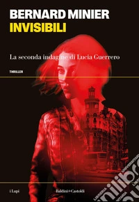 Invisibili: La seconda indagine di Lucia Guerrero. E-book. Formato EPUB ebook