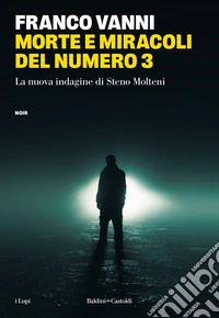 Morte e miracoli del numero 3: La nuova indagine di Steno Molteni. E-book. Formato EPUB ebook