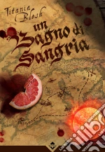 Un Bagno di Sangria. E-book. Formato EPUB ebook