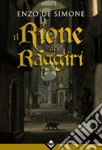 Il Rione dei Raggiri. E-book. Formato EPUB