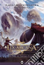 Lex Arcana - Le Spire del Serpente Eterno. E-book. Formato EPUB