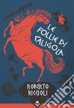 Le Follie di Caligola. E-book. Formato EPUB ebook