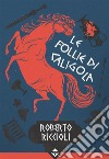 Le Follie di Caligola. E-book. Formato EPUB ebook di Roberto Riccioli