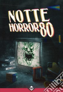 Notte Horror 80. E-book. Formato EPUB ebook di AA. VV.
