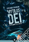 Mytilus Dei - La Congiura delle Cozze. E-book. Formato EPUB ebook