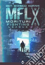 MFL - Morituri Fighting League. E-book. Formato EPUB