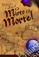 O Mirto o Morte!. E-book. Formato EPUB ebook