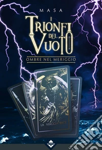 I Trionfi del Vuoto - Ombre nel Meriggio. E-book. Formato EPUB ebook