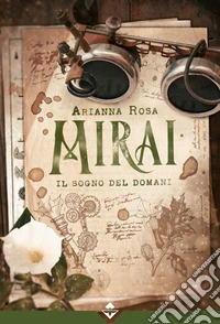 Mirai - Il Sogno del Domani. E-book. Formato EPUB ebook