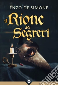 Il Rione dei Segreti. E-book. Formato EPUB ebook