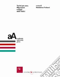 Turisti per caso: Migrazioni e viaggi delle radici. E-book. Formato PDF ebook