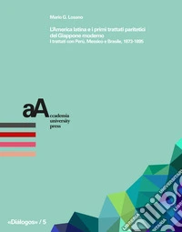 L'America latina e i primi trattati paritetici del Giappone moderno: I trattati con Perù, Messico e Brasile, 1873-1895. E-book. Formato PDF ebook