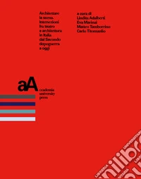 Architettare la scena: Intersezioni fra teatro e architettura in Italia dal Secondo dopoguerra a oggi. E-book. Formato PDF ebook