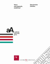 Verso una memoria condivisa?: Un omaggio letterario per i 70 anni della comunità italiana nella Repubblica Federale Tedesca. E-book. Formato PDF ebook