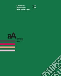 Il tribunale dell'abate di San Giusto di Susa: Prassi, conflitti e scritture nel secolo XIV. E-book. Formato PDF ebook