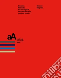 Creation Remains: Archivi digitali, arti performative, processi creativi. E-book. Formato PDF ebook