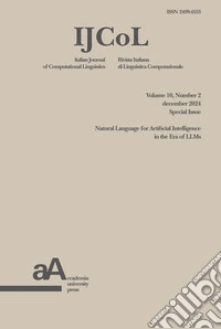IJCoL - Italian Journal of Computational Linguistics vol. 10, n. 2 december 2024 Special Issue: Natural Language for Artificial Intelligence in the Era of LLMs. E-book. Formato PDF ebook