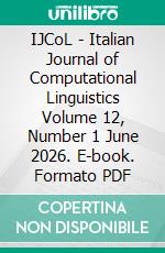IJCoL - Italian Journal of Computational Linguistics Volume 12, Number 1 June 2026. E-book. Formato PDF ebook