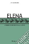 Elena: La bellezza che genera la guerra. E-book. Formato EPUB ebook