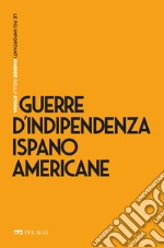 Guerre d'Indipendenza ispanoamericane. E-book. Formato EPUB ebook