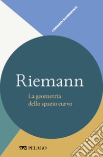 Riemann - La geometria dello spazio curvo. E-book. Formato EPUB ebook di Alberto Cogliati