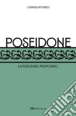 Poseidone: La forza del profondo. E-book. Formato EPUB