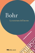 Bohr - La struttura dell’atomo. E-book. Formato EPUB ebook