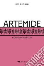 Artemide: La natura selvaggia. E-book. Formato EPUB ebook