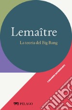 Lemaître - La teoria del Big Bang. E-book. Formato EPUB ebook