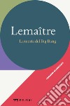 Lemaître - La teoria del Big Bang. E-book. Formato EPUB ebook di Marco Lombardi