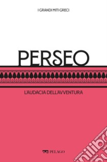 Perseo: L’audacia dell’avventura. E-book. Formato EPUB ebook di Simone Beta