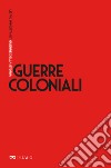 Guerre coloniali. E-book. Formato EPUB ebook